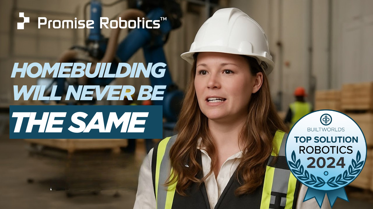 Promise Robotics homebuilding robotics woman in hard hat BuiltWorlds Top Solution 2024 brand video — Toronto corporate video production by Origin Films